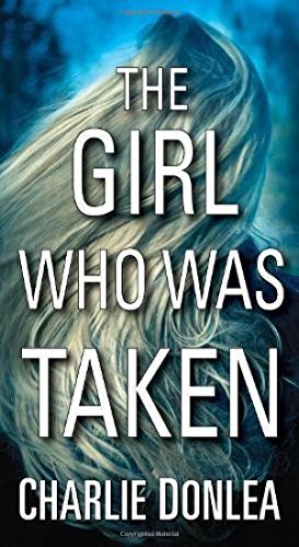 Charlie Donlea/The Girl Who Was Taken@Reprint