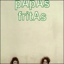 Papas Fritas/Passion Play