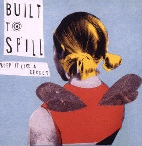 Built To Spill/Keep It Like A Secret