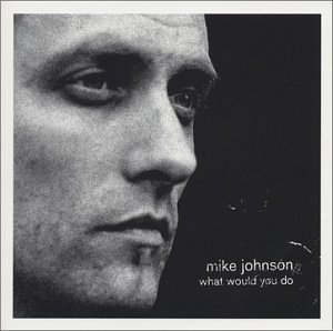 Mike Johnson/What Would You Do