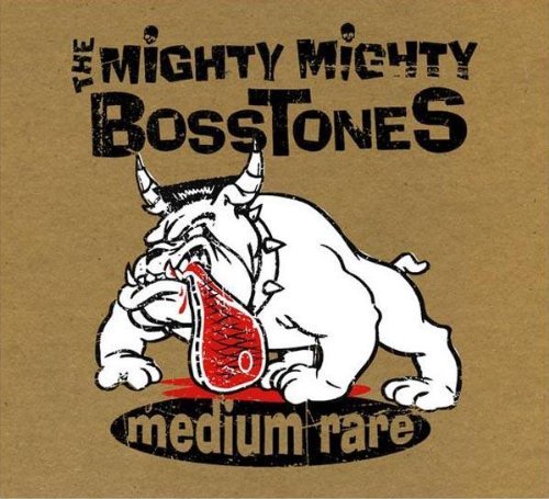 Mighty Mighty Bosstones/Medium Rare