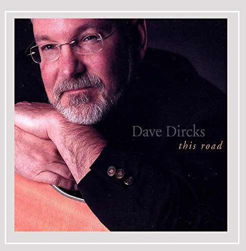 Dave Dircks/This Road