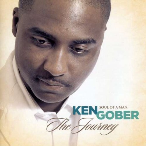 Ken Gober/Soul Of A Man: The Journey