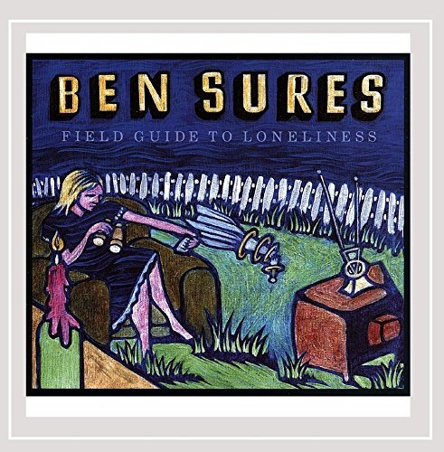 Ben Sures/Field Guide To Loneliness