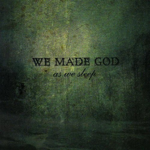 We Made God/As We Sleep@Import-Gbr