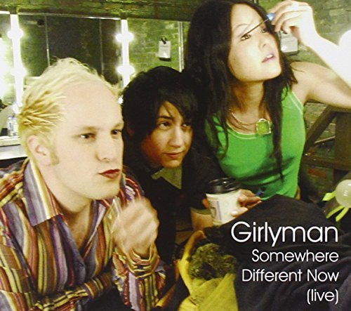 Girlyman/Somewhere Different Now (Live)