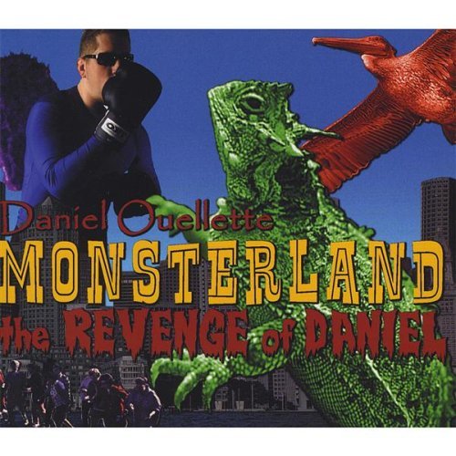 Daniel Ouellette/Monsterland- The Revenge Of Da