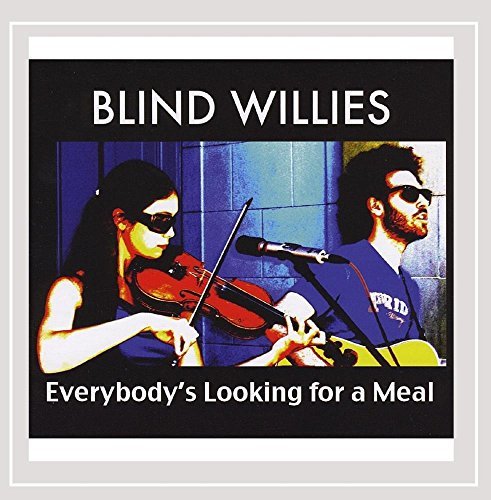 Blind Willies/Everybody's Looking For A Meal