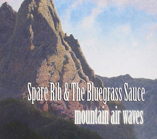 Spare Rib & The Bluegrass Sauc/Mountain Air Waves