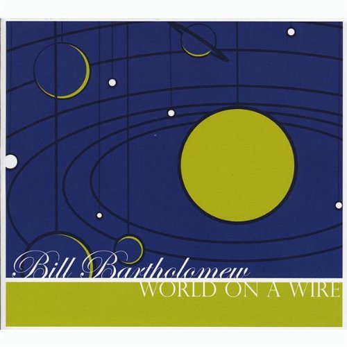 Bill Bartholomew/World On A Wire-Ep