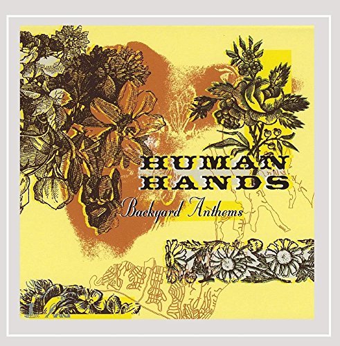 Human Hands/Backyard Anthems