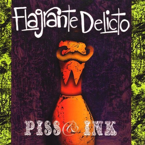 Flagrante Delicto/Piss & Ink