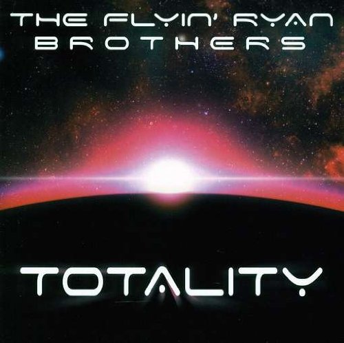 Flyin' Ryan Brothers/Totality