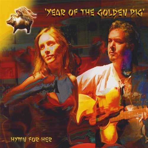 Hymn For Her/Year Of The Golden Pig