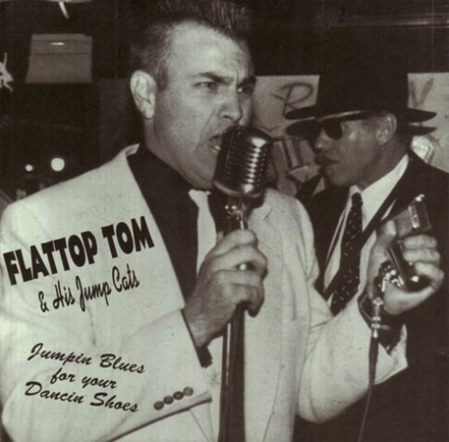 Flattop Tom & His Jump Cats Jumpin' Blues For Your Dancin' 