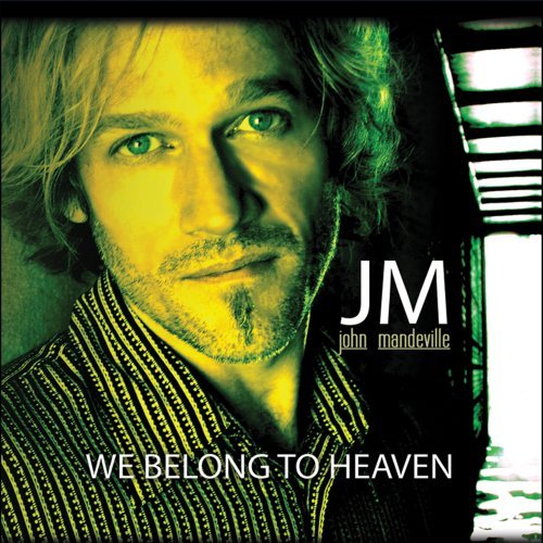 John Mandeville/We Belong To Heaven