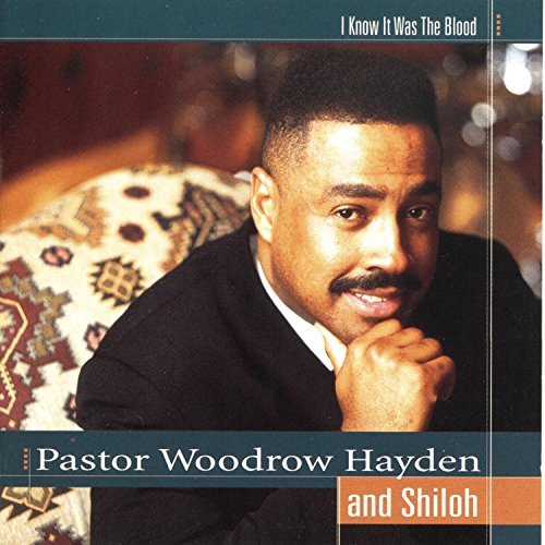 Pastor Woodrow & Shiloh Hayden/I Know It Was Blood@I Know It Was Blood