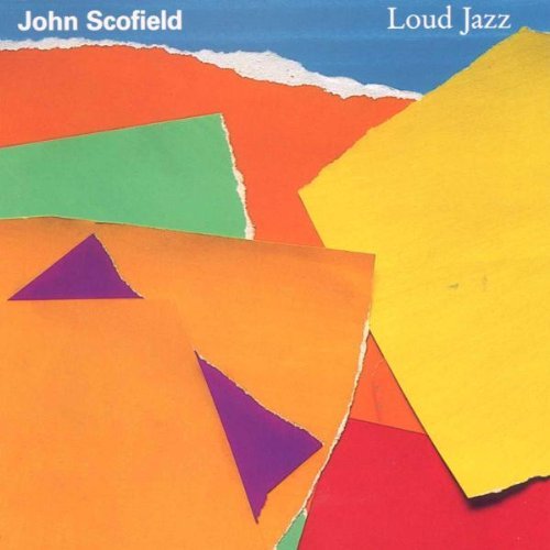 John Scofield/Loud Jazz