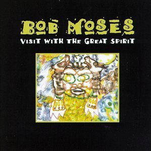 Bob Moses Visit With The Great Spirit 