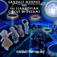 Gandalf Murphy & The Slambovian Circus Of Dreams Flapjacks From The Sky 