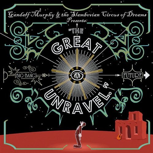 Gandalf Murphy & The Slambovian Circus Of Dreams Great Unravel 