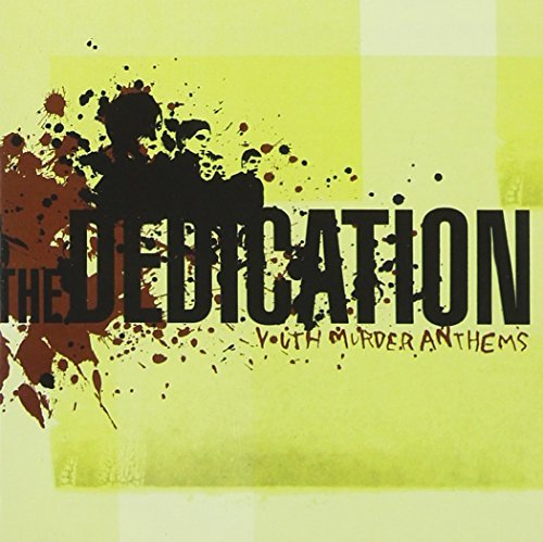 Dedication/Youth Murder Anthems