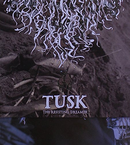 Tusk/Resisting Dreamer