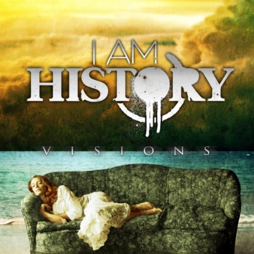 I Am History/Visions