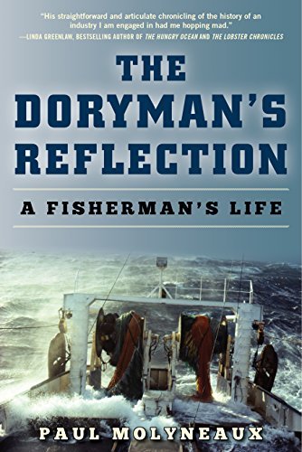 Paul Molyneaux/The Doryman's Reflection@ A Fisherman's Life