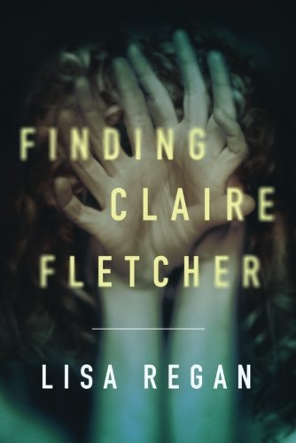 Lisa Regan/Finding Claire Fletcher
