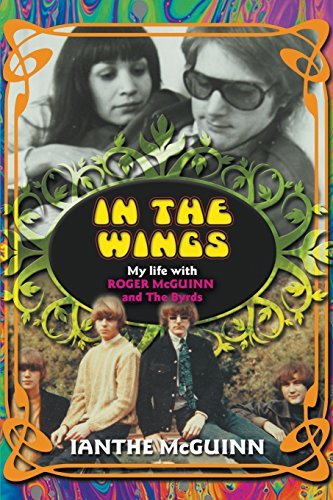 Ianthe McGuinn/In the Wings@ My Life with Roger McGuinn and The Byrds
