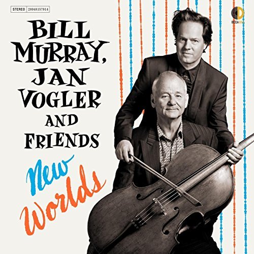 Bill Murray/Jan Vogler & Friends/New Worlds