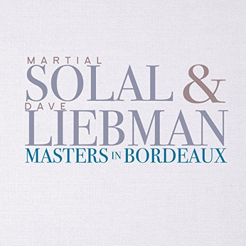 Solal,Martial / Liebman,Dave/Masters In Bordeaux