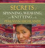 Nilda Callanaupa Alvarez Secrets Of Spinning Weaving And Knitting In The 