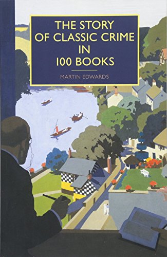 Martin Edwards/The Story of Classic Crime in 100 Books
