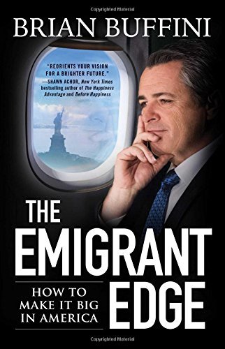 Brian Buffini/The Emigrant Edge@ How to Make It Big in America