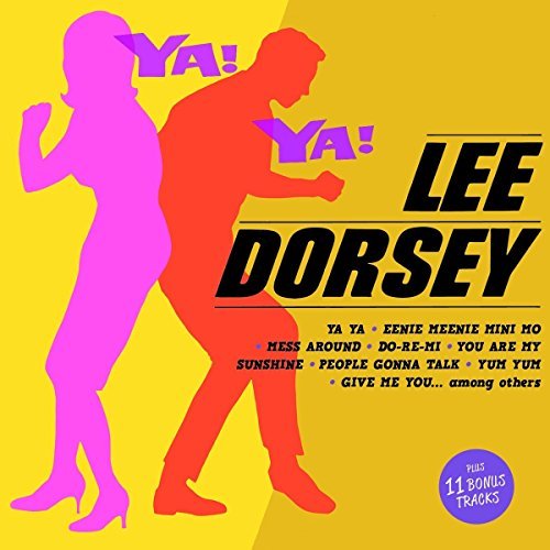 Lee Dorsey/Ya! Ya! + 11 Bonus Tracks@Import-Esp@Bonus Tracks/16pg Booklet/Rema
