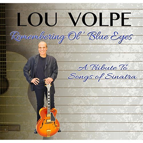 Lou Volpe/Remembering Ol' Blue Eyes
