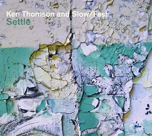 Ken Thomson & Slow/Fast/Settle
