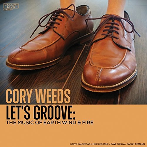 Cory Weeds/Let's Groove: The Music Of Ear