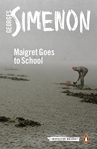 Georges Simenon/Maigret Goes to School