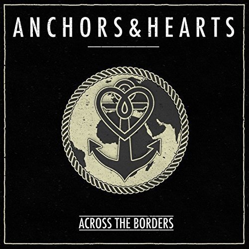 Anchors & Hearts/Across The Borders@Import-Gbr