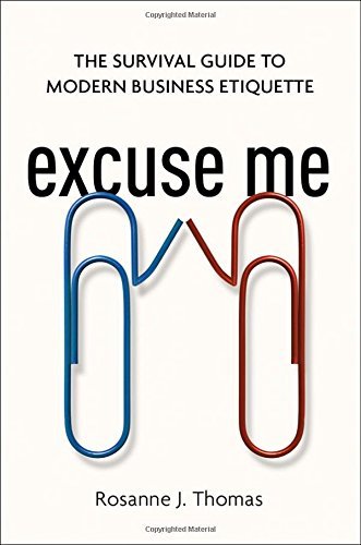 Rosanne Thomas/Excuse Me@ The Survival Guide to Modern Business Etiquette
