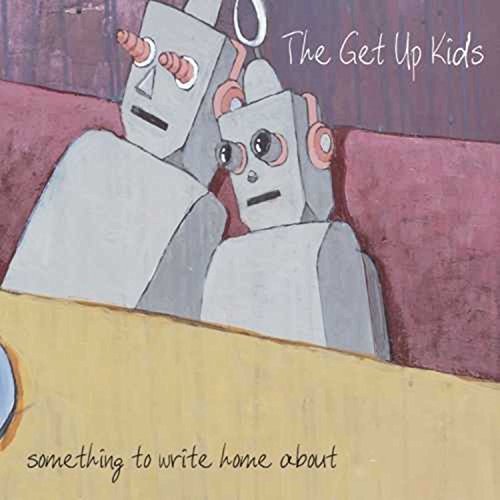 Get Up Kids/Something To Write Home About@.