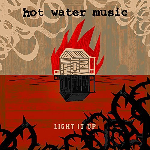 Hot Water Music Light It Up 
