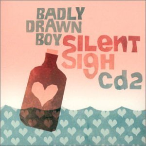 Badly Drawn Boy/Silent Sigh