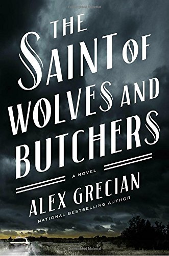 Alex Grecian/The Saint of Wolves and Butchers