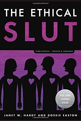 Janet W. Hardy/The Ethical Slut, Third Edition@A Practical Guide to Polyamory, Open Relationship@Revised