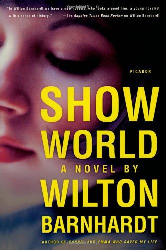 Wilton Barnhardt/Show World: A Novel
