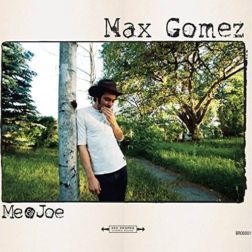 Max Gomez/Me & Joe